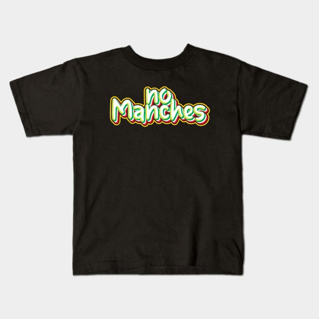 ¡No Manches! Kids T-Shirt by EEJimenez